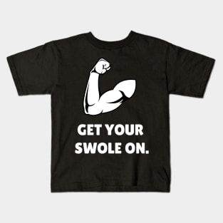 Get Your Swole On Workout Kids T-Shirt